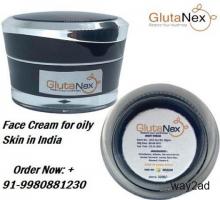 Glutanex’s oily skin fairness cream for men! +91-9980881230