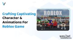 Create a Crafting Compelling Characters & Animation of Roblox Game
