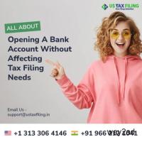 Opening a Foreign Bank Account Without Affecting Tax-Filing Needs