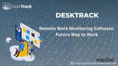 DeskTrack:- Smart Monitoring Solutions to Boost Remote Work