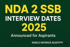 NDA 2 SSB Interview Dates Out 2025 for NDA Aspirants